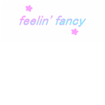 feelin' fancy