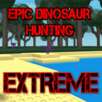 -= Epic Dinosaur Hunting: EXTREME =-