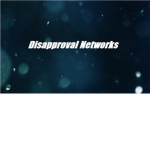 The Disapproval Networks