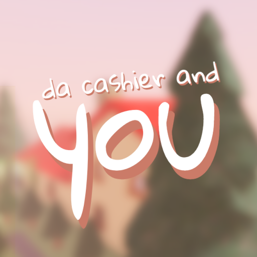 the cashier and you