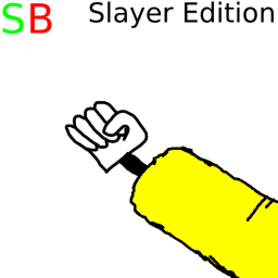 [GOODBYE] SB: Slayer Edition