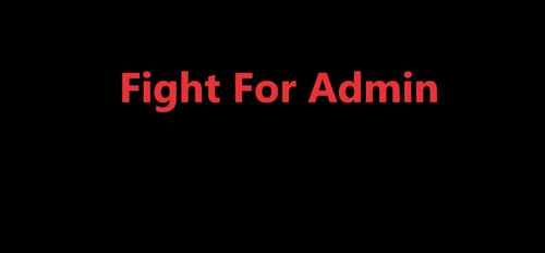 Fight For Admin