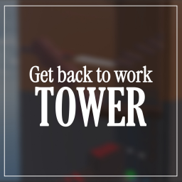 😂 Get back to work tower [NEW OWNERSHIP]