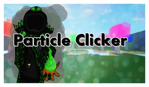 Particle Clicker! [MUSIC!]