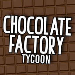 🍫 Chocolate Factory Tycoon 🍫