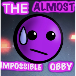 The Almost Impossible Obby! (W.I.P)