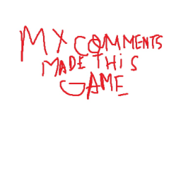 my comments made this game