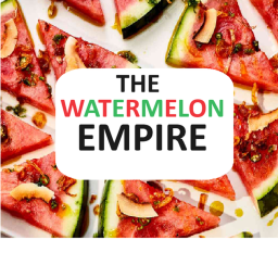 (🍉STORY🍗) The watermelon empire