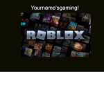 Yourname'sgaming group!
