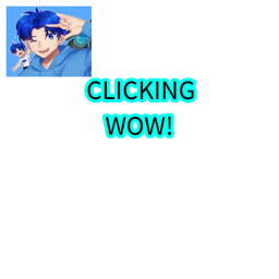 Clicking Wow!