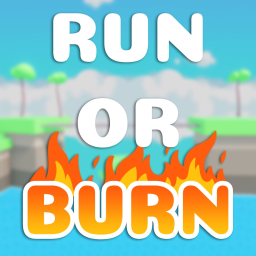 Run or BURN!