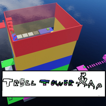 Troll tower slap