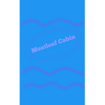 Meatloaf Cabin