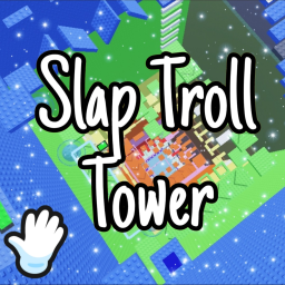 [🖐️] Slap Troll Tower