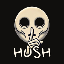 HUSH 🤫