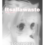 itsallawaste,,