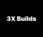 3X Builds