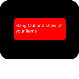 Hang Out and show off what you have