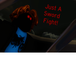 Just A Sword Fight.