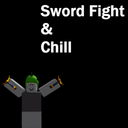 Sword Fighting and Chill