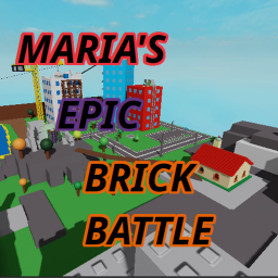 Maria's Brickbattling Roleplay Place