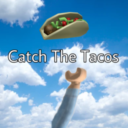 Catch The Tacos [UNRELEASED ALPHA 0.0]
