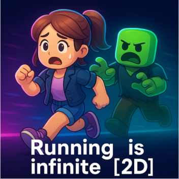 Running is infinite [2D]