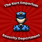 The Kart Emporium | Security Department
