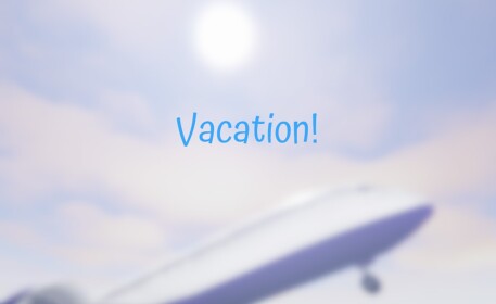 Vacation !