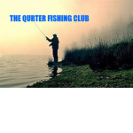 The qurter fishing club