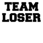 Team Loser!