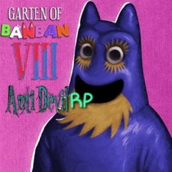 Garten of BanBan 8 : Anti Devil RP [FAN MADE]