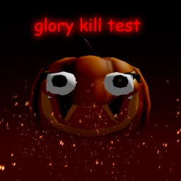 Glory Kill Testing [kinda fixed] icon