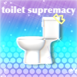 Toilet supremacy