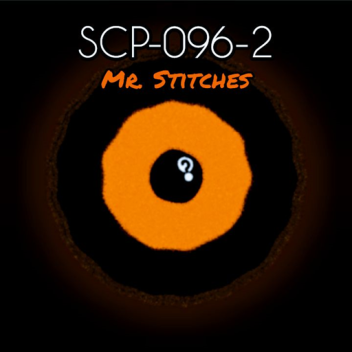 SCP-096-2/Mr. Stitches [CHAPTER 3 REMASTED]