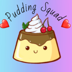 ~Pudding Squad~