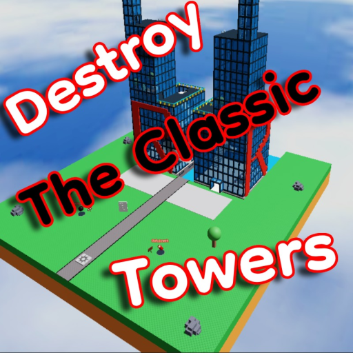 Destroy the Classic Towers