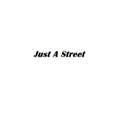 Just A Street.