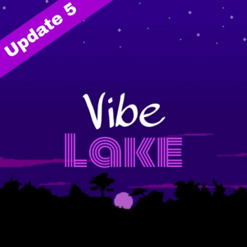 [NEW LOCATIONS] Vibe Lake