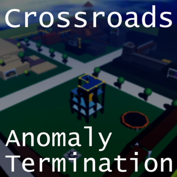 Crossroads anomaly termination