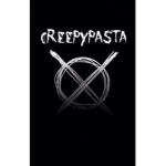 CreepyPasta Fan Group!! Show your dedication!