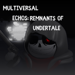 Multiversal Echoes: Remnants of Undertale