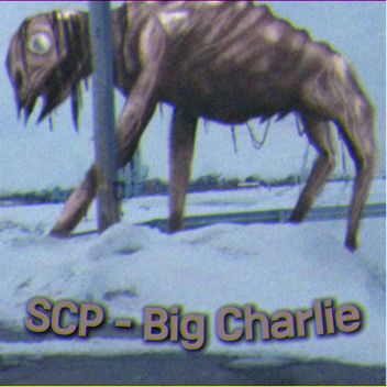 SCP - Big Charlie