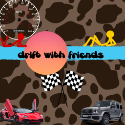 Drift with friends :)  TIP :check description