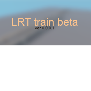 outdated LRT Train Beta