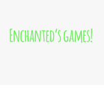 Enchanted’s Games!