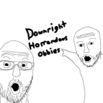Downright Horrendous Obbies