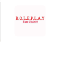 R.O.L.E.P.L.A.Y Fan Club!