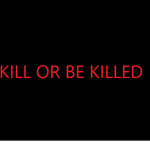 Kill or be killed fans