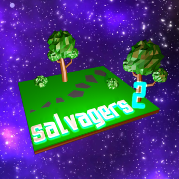 Salvagers 2! [Under Construction]